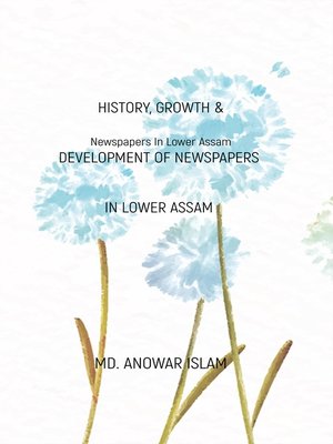 cover image of History, Growth & Development of Newspapers In Lower Assam